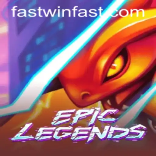 EpicLegends: Unleashing Unparalleled Thrills with FASTWIN