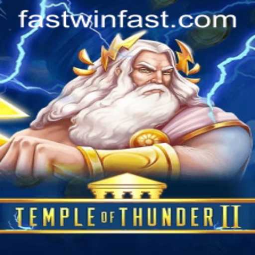 Temple of Thunder II: The Electrifying Adventure with a FASTWIN Strategy